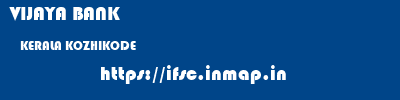 VIJAYA BANK  KERALA KOZHIKODE    ifsc code